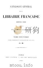 CATALOGUE GENERAL DE LA LIBRAIRIE FRANCAISE TOME NEUVIEME A-H   1886  PDF电子版封面    OTTO LORENZ 
