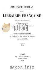 CATALOGUE GENERAL DE LA LIBRAIRIE FRANCAISE TOME VINGT-DEUXIEME I-Z（1911 PDF版）