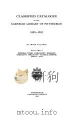 CLASSIFIED CATALOGUE OF THE CARNEGIE LIBRARY OF PITTSBURGH 1895-1902 VOLUME Ⅰ   1907  PDF电子版封面     