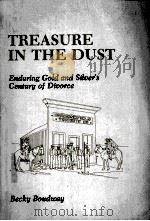TREASURE IN THE DUST  Enduring Gold and Silver's Century of Divorce   1985  PDF电子版封面  091433087X  Becky Boudway 