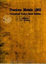 Precious Metals 1982   1982  PDF电子版封面  0080253962  M.I.El Guindy 