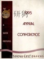 THE GOLD % SILVER INSTITUES 1995 ANNUAL CONFERENCE  LEADERSHIP IN THEPRECIOUS METALS INDUSTRIES（1995 PDF版）