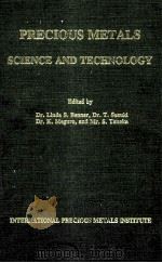 PRECIOUS METALS SCIENCE AND TECHNOLOGY   1991  PDF电子版封面     