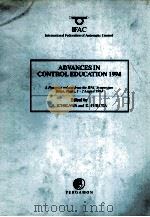 ADVANCES IN CONTROL EDUCATION 1994 (ACE'94)   1995  PDF电子版封面  0080422306  A.ICHIKAWA K.FURUTA 