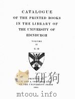CATALOGUE OF THE PRINTED BOOKS IN THE LIBRARY OF THE UNIVERSITY OF EDINBURGH VOLUME Ⅱ G-O（1921 PDF版）