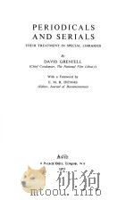 PERIODICALS AND SERIALS:THEIR TREATMENT IN SPECIAL LIBRARIES   1953  PDF电子版封面     