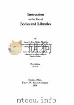 INSTRUCTION IN THE USE OF BOOKS AND LIBRARIES THIRD EDITION     PDF电子版封面    LUCY E.FAY AND ANNE T.EATON 