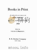 BOOKS IN PRINT AN AUTHOR-TITLE-SERIES INDEX TO THE PUBLISHERS‘ TRADE LIST ANNUAL 1964   1964  PDF电子版封面    SARAH L.PRAKKEN 