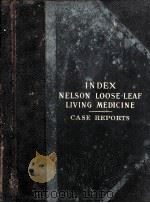 NELSON‘S LOOSE-LEAF LIVING MEDICINE INDEX VOLUME   1927  PDF电子版封面    W.W.HERRICK 