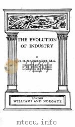 THE EVOLUTION OF INDUSTRY     PDF电子版封面    D.H.MACGREGOR 