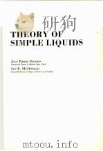 THEORY OF SIMPLE LIQUIDS   1976  PDF电子版封面  0123238501  JEAN PIERRE HANSEN，IAN R.MCDON 
