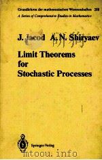 LIMIT THEOREMS FOR STOCHASTIC PROCESSES     PDF电子版封面  3540178821  JEAN JACOD，ALBERT N.SHIRYAEV 