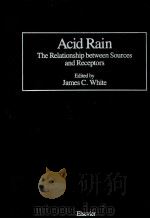 ACID RAIN：THE RELATIONSHIP BETWEEN SOURCES ADN RECEPTORS     PDF电子版封面  044401277X  JAMES C.WITHITE 
