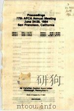PROCEEDINGS 77TH APCA ANNUAL MEETING JUNE 24-29，1984 SAN FRANCISCO，CALIFORNIA  VOL.1（1984 PDF版）