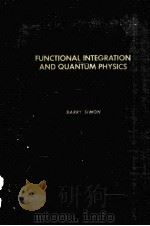FUNCTIONAL INTEGRATION AND QUANTUM PHYSICS   1979  PDF电子版封面  0126442509  BARRY SIMON 