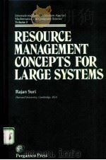RESOURCE MANAGEMENT CONCEPTS FOR LARGE SYSTEMS     PDF电子版封面  0080264735  RAJAN SURI 