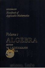 HANDBOOK OF APPLICABILE MATHEMATICS  VOLUME 1  ALGEBRA     PDF电子版封面  0471277045   