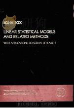 LINEAR STATISTICAL MODELS AND RELATED METHODS：WITH APPLICATIONS TO SOCIAL RESEARCH     PDF电子版封面  0471099139  JOHN FOX 