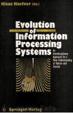 EVOLUTION OF INFORMATION PROCESSING SYSTEMS     PDF电子版封面  3540550232  KLAUS HAEFNER 