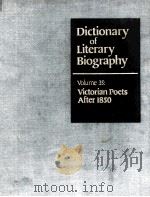 DICTIONARY OF LITERARY BIOGRAPHY  VOLUME 35：VICTORIAN POETS AFTER 1850（ PDF版）