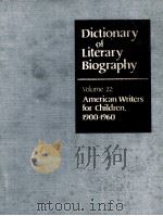 DICTIONARY OF LITERARY BIOGRAPHY  VOLUME 22：AMERICAN WRITERS FOR CHILDREN，1900-1960   1983  PDF电子版封面  0810311461  JOHN CECH 