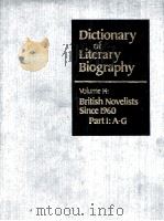 DICTIONARY OF LITERARY BIOGRAPHY  VOLUME 14：BRITISH NOVELISTS SINCE 1960 PART 1：A-G（1983 PDF版）