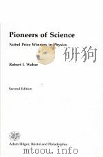 PIONEERS OF SCIENCE  SECOND EDITION  NOBEL PRIZE WINNERS IN PHYSICS     PDF电子版封面  0852742673  ROBERT L.WEBER 