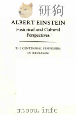 ALBERT EINSTEIN HISTORICAL AND CULTURAL PERSPECTIVES：THE CENTENNIAL SYMPOSIUM IN JERUSALEM     PDF电子版封面    GERALD HOLTAN AND YEHUDA ELKAN 