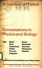 A QUESTION OF PHYSICS：CONVERSATIONS IN PHYSICS AND BIOLOGY     PDF电子版封面  0802063314  PAUL BUCKLEY AND F.DAVID PEAT 