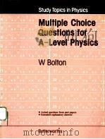 STUDY TOPICS IN PHYSICS：MULTIPLE-CHOICE QUESTIONS FOR A-LEVEL PHYSICS     PDF电子版封面  0408108541  W BOLTON 