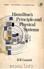 HAMILTON‘S PRINCIPLE AND PHYSICAL SYSTEMS   1967  PDF电子版封面    B.R.GOSSICK 