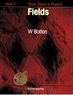 STUDY TOPICS IN PHYSICS  BOOK 5  FIELDS（ PDF版）