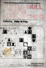 CHESS SKILL IN MAN AND MACHINE     PDF电子版封面  0387079572  PETER W.FREY 