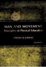 MAN AND MOVEMENT：PRINCIPLIES OF PHYSICAL EDUCATION  SECOND EDITION   1977  PDF电子版封面  0812105990   