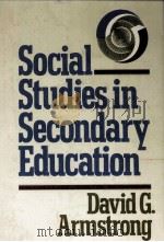 SOCIAL STUDIES IN SECONDARY EDUCATION     PDF电子版封面  0023039809  DAVID G.ARMSTRONG 