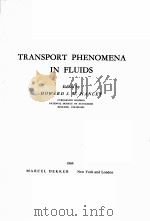 TRANSPORT PHENOMENA IN FLUIDS   1969  PDF电子版封面     