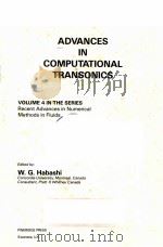 ADVANCES IN COMPUTATIONAL TRANSONICS  VOLUME 4  IN THE SERIES     PDF电子版封面  090667428X  W.G.HABASHI 