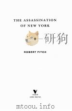 THE ASSASSINATION OF NEW YORK     PDF电子版封面  0860913902  ROBERT FITCH 