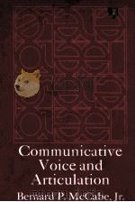 COMMUNICATIVE VOICE AND ARTICULATION     PDF电子版封面    BERNARD P.MCCABE 