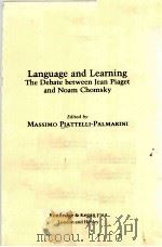 LANGUAGE AND LEARNING:THE DEBATE BETWEEN JEAN PIAGET AND NOAM CHOMSKY     PDF电子版封面    MASSIMO PIATTTELLI-PALMARINI 