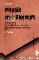 PHYSIK MIT BLEISTIFT:EINFUHRUNG IN DIE RECHENMENTHODEN DER NATURWISSENSCHAFTEN     PDF电子版封面  3540561439  HERMANN SCHULZ 