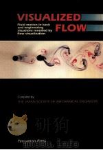 VISUALIZED FLOW:FLUID MOTION IN BASIC AND ENGINEERING SITUATIONS REVEALED BY FLOW VISUALIZATION（ PDF版）