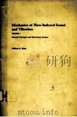 MECHANICS OF FLOW-INDUCED SOUND AND VIBRATION  VOLUME 1:GENERAL CONCEPTS AND ELEMENTARY SOURCES     PDF电子版封面  0121035018  WILLIAM K.BLAKE 