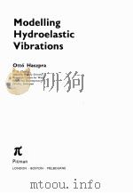 MODELLING HYDROELASTIC VIBRATIONS     PDF电子版封面    OTTO HASZPRA 