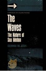 THE WAVES:THE NATURE OF SEA MOTION     PDF电子版封面    GEORGE M.HIDY 