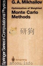 OPTIMIZATION OF WEIGHTED MONTE CARLO METHODS     PDF电子版封面  3540530053  GENNADII A.MIKHAILOW 