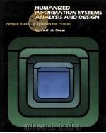 HUMANIZED INFORMATION SYSTEMS ANALYSIS AND DESIGN:PEOPLE BUILDING SYSTEMS FOR PEOPLE     PDF电子版封面  0070356009  KENNETH A.KPZAR 