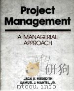 PROJECT MANAGEMENT:A MANAGERIAL APPROACH     PDF电子版封面    JACK R.MEREDITH，SAMUEL J.MANFE 