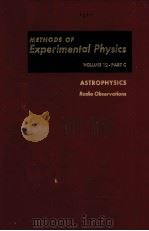 METHODS OF EXPERIMENTAL PHYSICS  VOLUME 12  ASTROPHYSICS:PART C:RADIO OBSERVATIONS   1976  PDF电子版封面  012475953X  M.L.MEEKS 