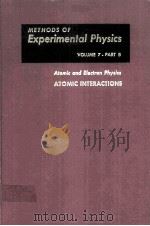 METHODS OF EXPERIMENTAL PHYSICS  VOLUME 7  ATOMIC AND ELECTRON PHYSICS ATOMIC INTERACTIONS  PART B   1968  PDF电子版封面    BENJAMIN BEDERSON，WADE L.FITE 